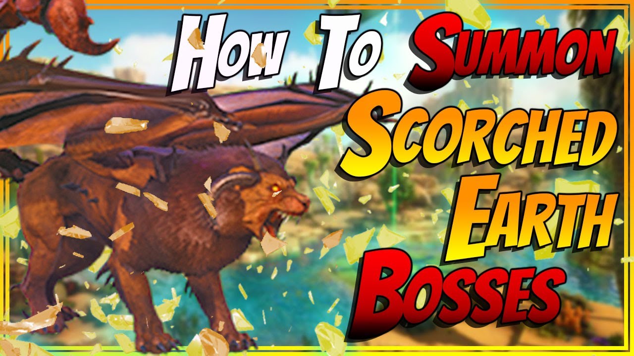 How To Summon Scorched Earth Boss In Ark Survival Evolved Youtube