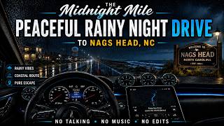 Peaceful Rainy Night Drive to Nags Head, NC 🌧️ | No Talking • No Music • No Edits | ASMR
