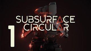Subsurface Circular • Part 1