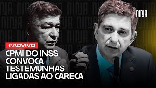 💥AGORA: CPMI do INSS vota a convocação de sócios e parentes do 'Careca'💥
