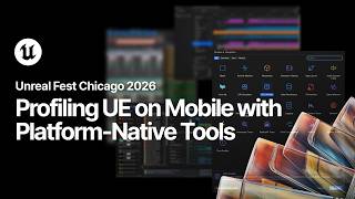 Profiling Unreal Engine on Mobile with Platform-Native Tools | Unreal Fest Chicago 2026 screenshot 2