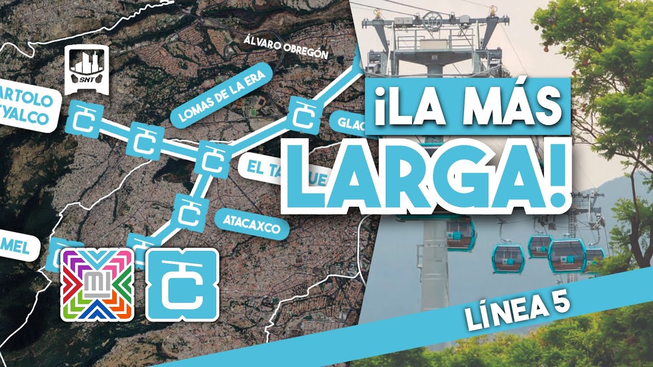 ¡La NUEVA línea MÁS LARGA del CABLEBÚS irá de San Bartolo Ameyalco a Mixcoac! Toda la información L5