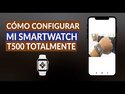 Cómo Configurar tu Smartwatch T500 Totalmente - Trucos y Consejos