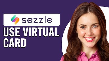 How To Use Sezzle Virtual Card (How Do I Use The Sezzle Virtual Card)