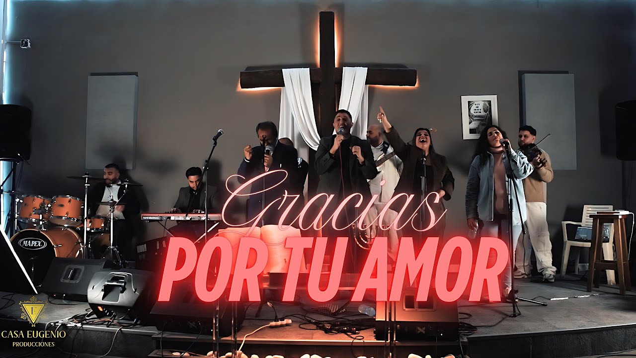 Gracias por Tu Amor   Grupo Adoradores En Directo desde Iglesia De Aranjuez Casa de Dios