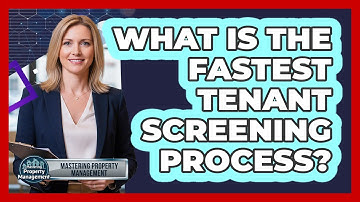 What Is the Fastest Tenant Screening Process?