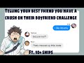 HQ texts:Tell your best friend you have a crush on their boyfriend challenge||1k special Ft 10+ships