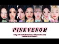 BABYMONSTER BABYMONSTER PINK VENOM X ORIGINAL BY Color Coded Lyrics Line Distribution 