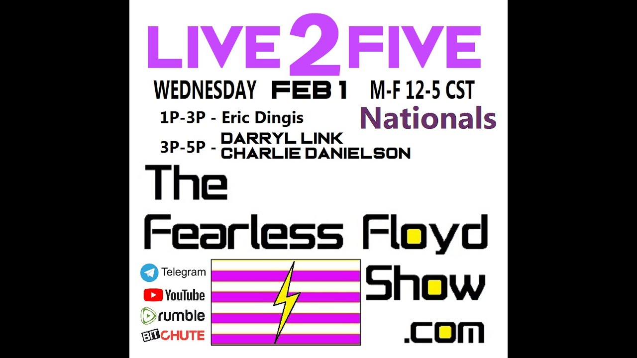 FEB 1 2023 @ 1: Eric Dingis; 3-5: Charlie Danielson - The Fearless Floyd Show Live 2 Five ©