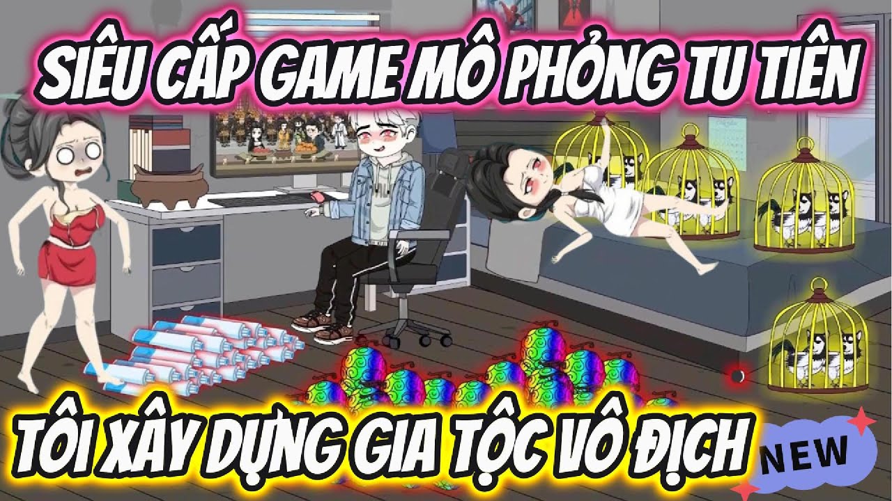 Siêu Cấp Game Mô Phỏng Tu Tiên Tôi Xây Dựng Gia Tộc Vô Địch | KK VietSub