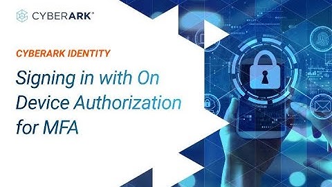 Signing in with On Device Authorization for MFA | CyberArk