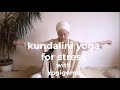 35 minute kundalini yoga for stress  kriya to strengthen the nervous system  yogigems