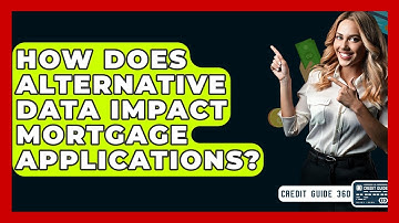 How Does Alternative Data Impact Mortgage Applications? - CreditGuide360.com
