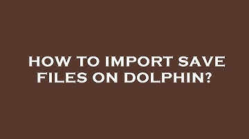 How to import save files on dolphin?