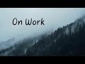 On Work | Beautiful Chill Mix