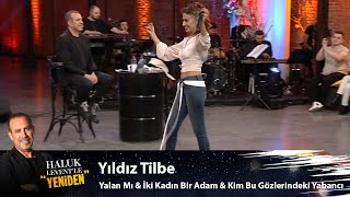 Yıldız Tilbe -  YALAN MI & İKİ KADIN BİR ADAM & KİM BU GÖZLERİNDEKİ YABANCI