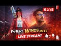 INSANE Open-World Martial Arts🔥 | Where Winds Meet Day - 32 LIVE #wwmcies2 #wherewindsmeet #WWMCCPS2