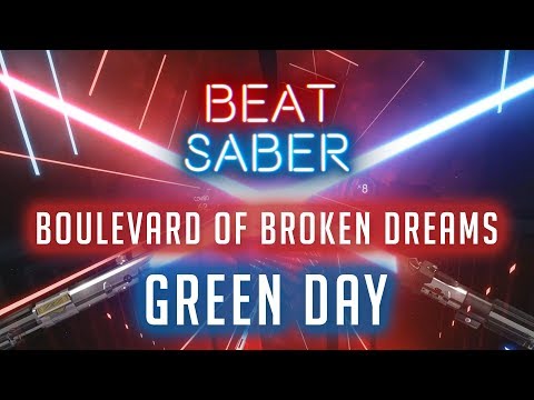 Beat Saber Custom Song: Boulevard of Broken Dreams - Green Day - Expert 100% Full Combo