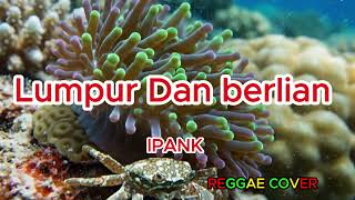 Download Lagu Lumpur Dan berlian - IPANK - COVER REGGAE Kunir Music AI MP3