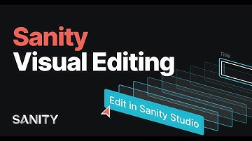 Walkthrough: Sanity Visual Editing