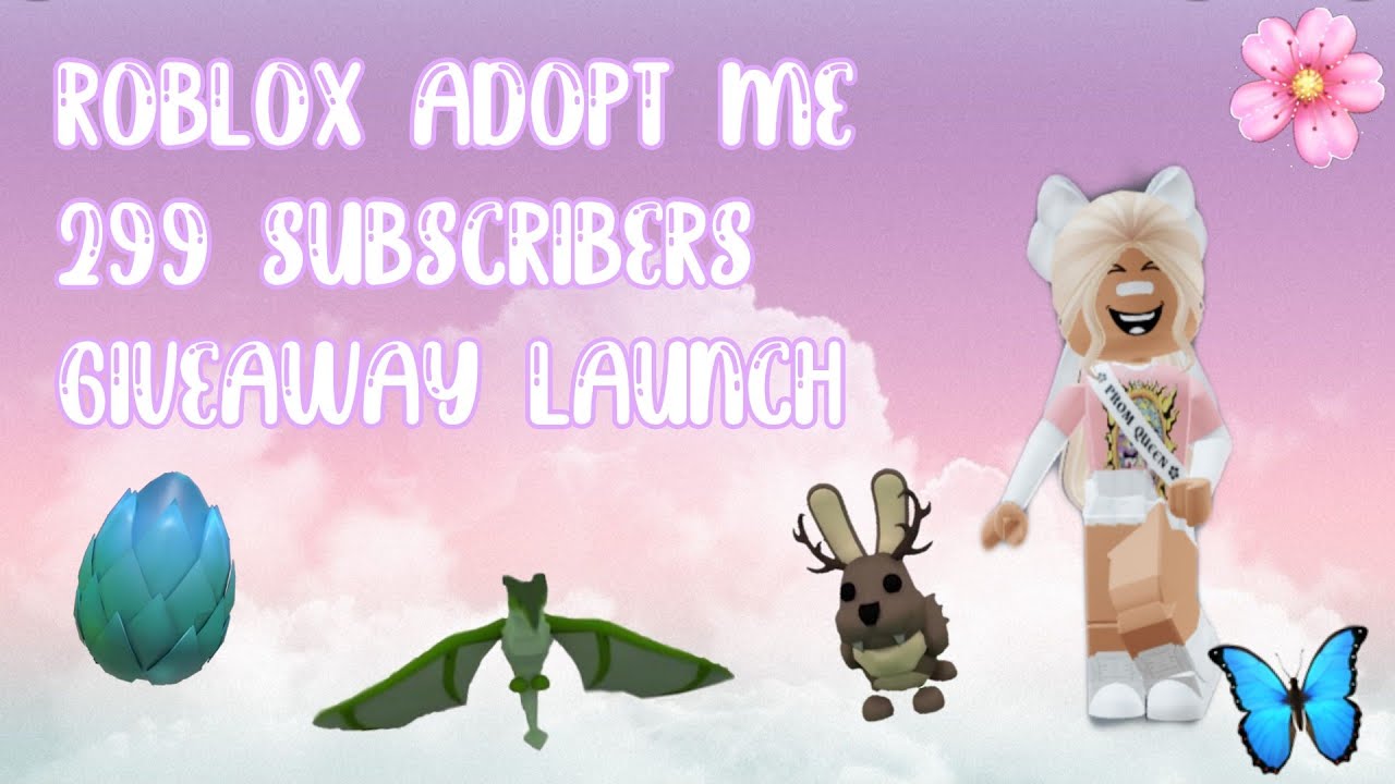 Roblox adopt me 299 subscribers giveaway launch! - YouTube