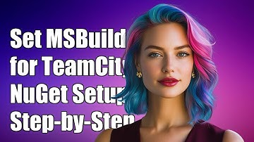 How to Set MSBuild Version for TeamCity NuGet Installer: A Step-by-Step Guide