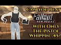 Can You Beat Fallout: New Vegas With Only The Pistol Whippin' .45?