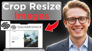 How To Crop And Resize Images In Squarespace (Tested)