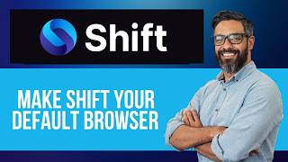 How to Make Shift Your Default Browser — Step by Step Shift Browser Tutorial