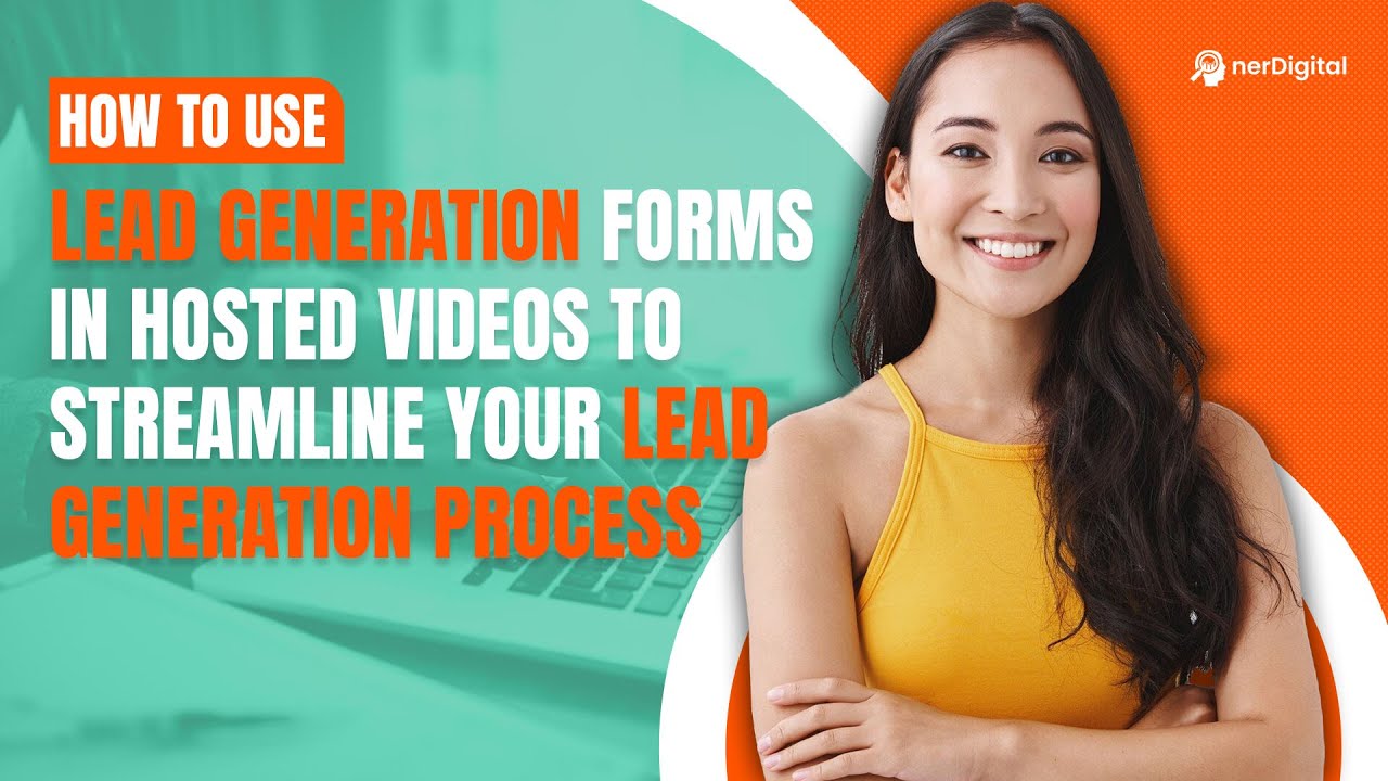 How to Use Lead Generation Forms in Hosted Videos to Streamline Your ...