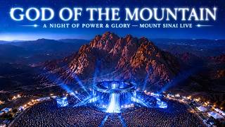 THE GOD OF THE MOUNTAIN 🔥 | Live Worship at Mount Sinai | Christian Worship Album