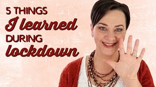 5 Things I Learned During Lockdown | A Thousand Words