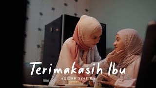 Terima Kasih Ibu - Aqilah Syafira (Official Music Video)