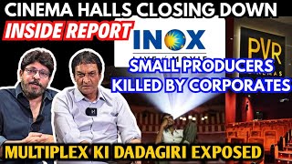 Cinema Halls Closing Down | PVR Theater Exposed | Corporates Killed Movie Producers | Inside Report