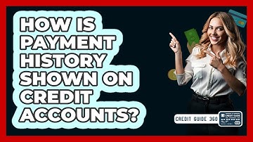 How Is Payment History Shown On Credit Accounts?