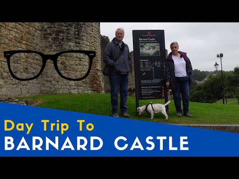 Day Trip To Barnard Castle