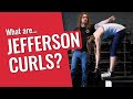 What is the Jefferson Curl? Loaded Spinal Flexion!