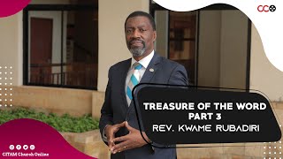 Treasures Of The Word Pt. 3 - Rev. Kwame Rubadiri | CITAM Church Online