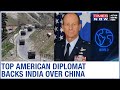 US official supports India on Galwan Clash, says China took undue advantage of COVID-19 pandemic