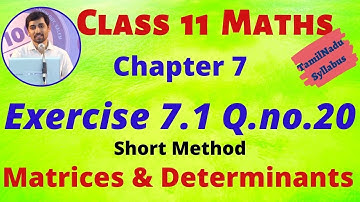 11th Maths | Exercise 7.1 Q.No.20 Short Method | Matrices & Determinants  | Tamil Nadu New Syllabus