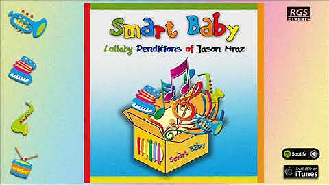 Smart Baby. Lullaby Renditions of Jason Mraz. Music for babies