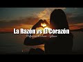 LA RAZÓN VS EL CORAZÓN