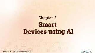 Smart Devices Using Ai | Chapter 8 | Explore IT - 2