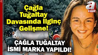 Çağla Tuğaltay Davasında İlginç Gelişme... Aile Öldürülen Kızlarının İsmini Markalaştırdı A Haber