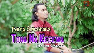 Tona Na Kecewa || Farro Simamora || Cipt. Top Simamora || Lagu Tapsel Madina 2022
