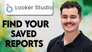How To Find Your Saved Google Looker Studio Reports [2026 Guide]