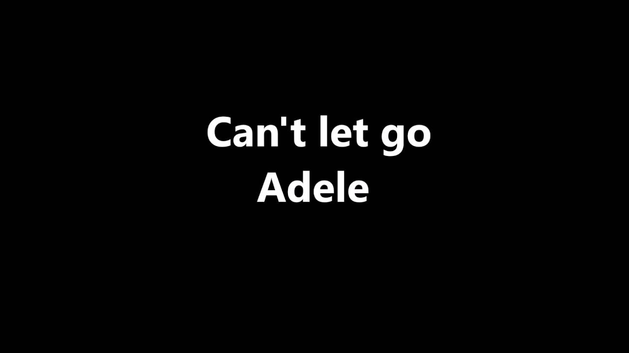 Can't let go - Adele (Lyrics)