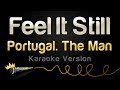 Portugal. The Man - Feel It Still (Karaoke Version)