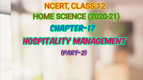 NCERT, CLASS-12, HOME SCIENCE, CHAPTER-17- HOSPITALITY MANAGEMENT, (Part-2), Achieve it