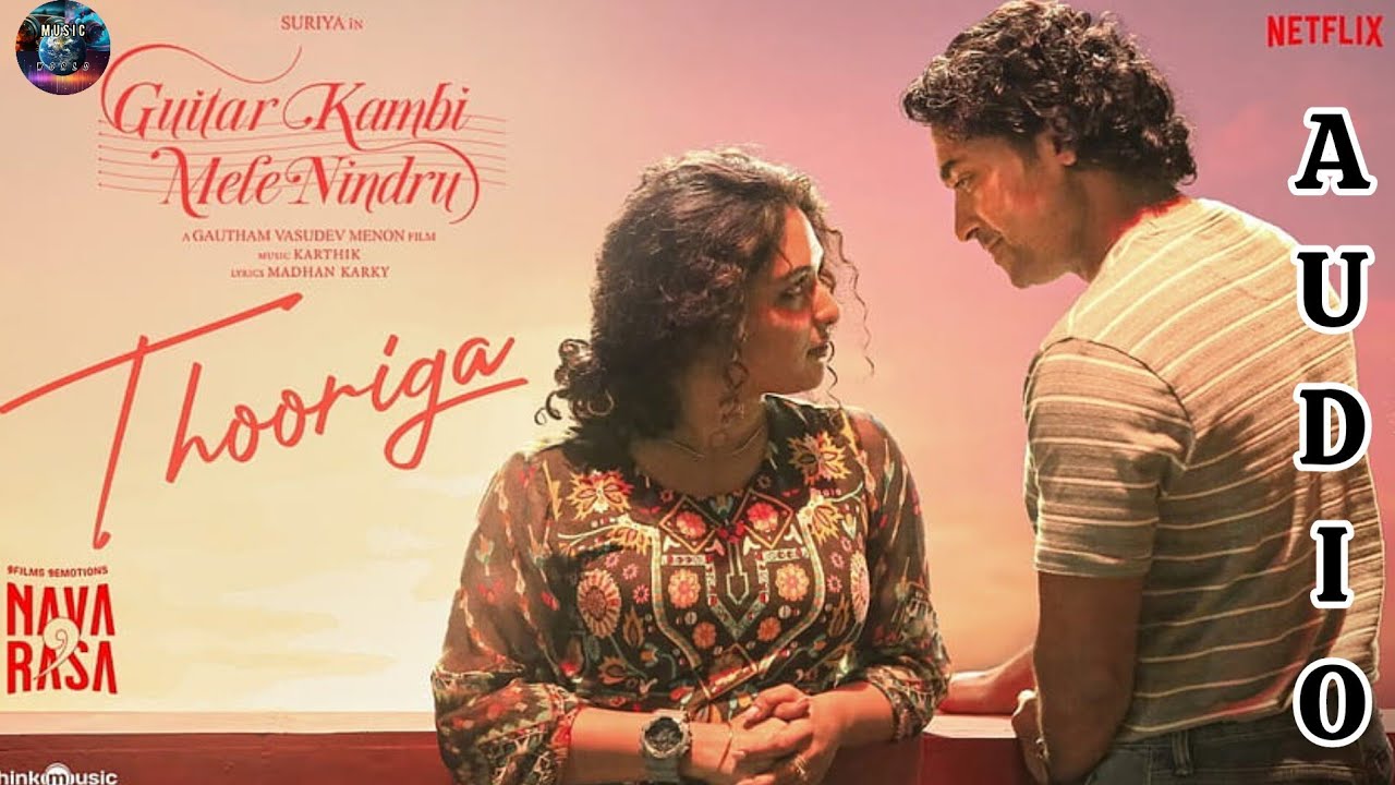 THOORIGA -Tamil Song|Nava Rasa|Surya|AR Rahman|Karthik|Music World THOORIGA -Tamil Song|Nava Rasa|Surya|AR Rahman|Karthik|Music World